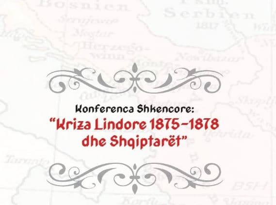 Konferenca “Kriza Lindore 1875–1878 dhe Shqiptarët” bën bashkë Prishtinën dhe Tiranën